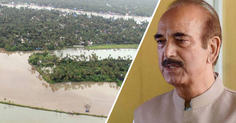 പ്രളയബാധിത മേഖലകള്‍ സന്ദര്‍ശിക്കാന്‍ ഗുലാം നബി ആസാദ് കേരളത്തില്‍