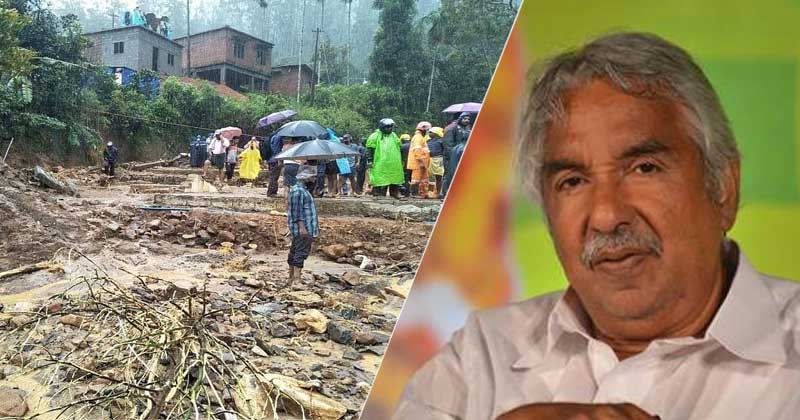 രാജമല ദുരന്തത്തില്‍ അഗാധമായ ദുഃഖം രേഖപ്പെടുത്തി ഉമ്മന്‍ ചാണ്ടി ; പരിക്കേറ്റവർക്കും സാമ്പത്തിക സഹായം നല്‍കണം