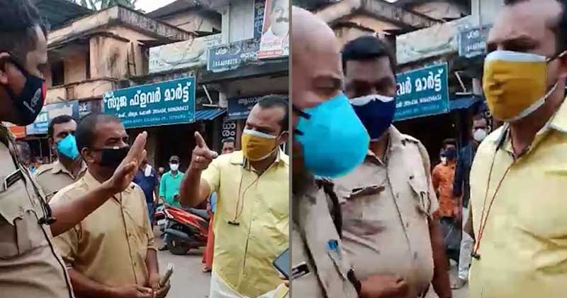 കൊവിഡ് മാനദണ്ഡം ലംഘിച്ചതില്‍ നടപടിക്ക് തുനിഞ്ഞ എസ്ഐ യെ ഭീഷണിപ്പെടുത്തി സിപിഎം നേതാവ്