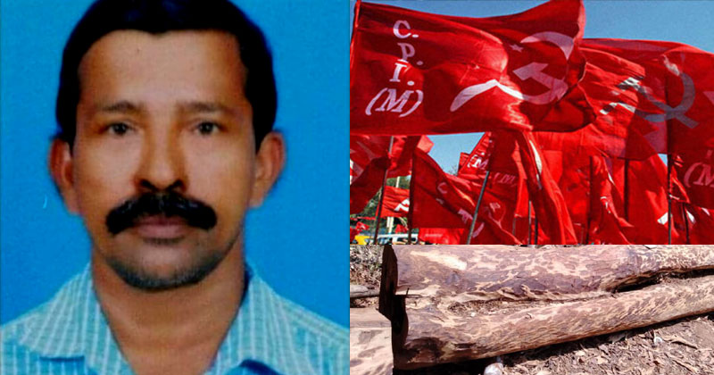 കാട്ടില്‍ നിന്ന് തേക്ക് മരം മുറിച്ചുകടത്തി; സിപിഎം നേതാവ് അറസ്റ്റില്‍