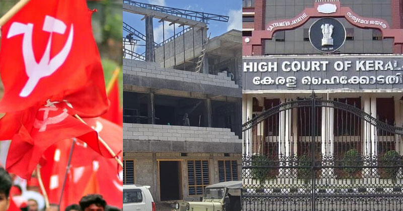 പാർട്ടി ഓഫീസ് പണി പാളി: സിപിഎമ്മിനെതിരെ കോടതിയലക്ഷ്യം; ജില്ലാ സെക്രട്ടറിക്കെതിരെ കേസെടുക്കാന്‍ നിർദേശിച്ച് ഹൈക്കോടതി