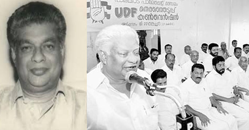 P P Thankachan | മറയുന്നത് കോണ്‍ഗ്രസിന്റെ സൗമ്യമുഖം;യുഡിഎഫിന്റെ കെട്ടുറപ്പു കാത്ത രാഷ്ട്രീയതന്ത്രശാലി